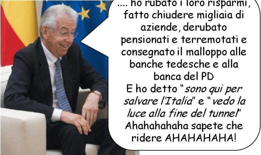Monti vuole salvare l’Euro, non gli interessa per niente salvare né l’Italia né tantomeno gli Italiani